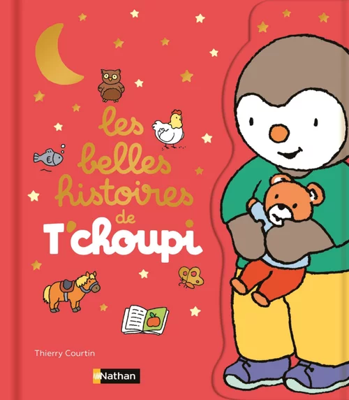 Livre Les belles histoires de T'choupi aux Éditions Nathan - Dès 2 ans - 120 pages
