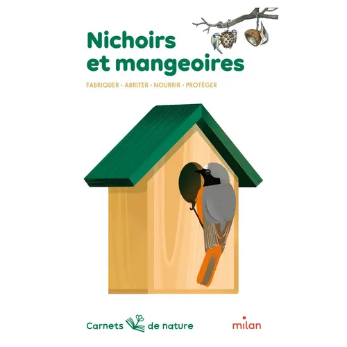 Carnet de nature Nichoirs et mangeoires aux Éditions Milan - Dès 8 ans