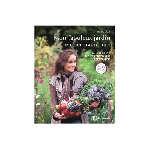 Livre "Mon fabuleux jardin en permaculture" aux Éditions Terre vivante