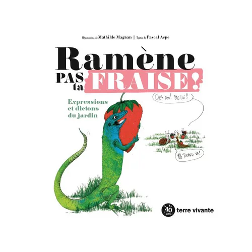 Livre " Ramène pas ta fraise ! " aux Éditions Terre vivante