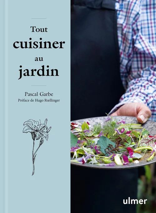 Livre Tout cuisiner au jardin aux Éditions Ulmer - 144 pages