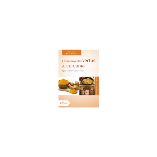 Les incroyables vertus du Curcuma