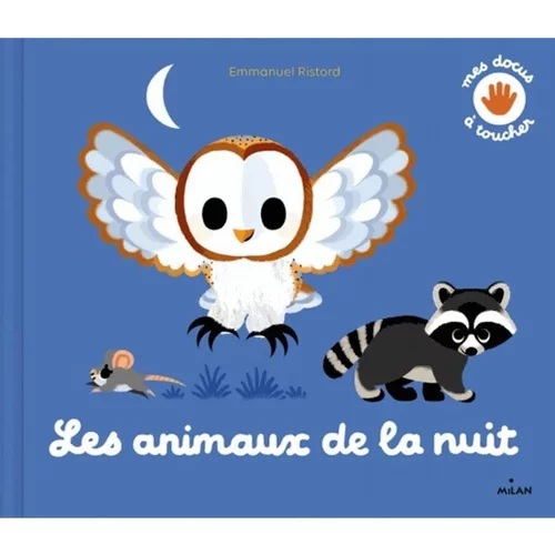 Mes Animaux de la Nuit Mes Docus à Toucher à 3 à 6 ans Éditions Milan