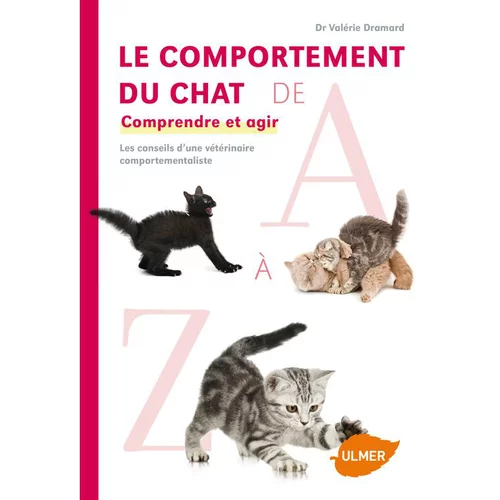 Comportement du Chat de A à Z 256 pages Éditions Eugène ULMER