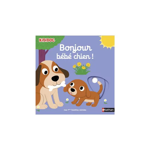 Le livre " Bonjour bebe chien " aux Éditions Nathan
