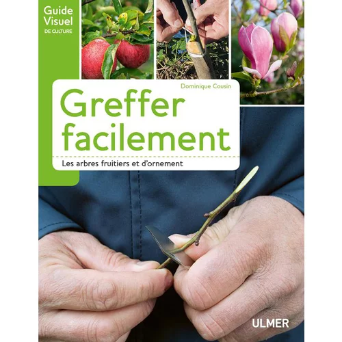 Greffer Facilement les Arbres Fruitiers et d’Ornement 111 pages Éditions Eugen ULMER