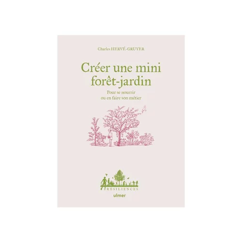 Livre Créer une mini forêt-jardin aux Éditions Ulmer - 176 pages