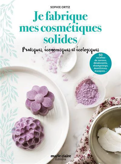Livre " Je fabrique mes cosmétiques solides " aux Éditions Marie Claire
