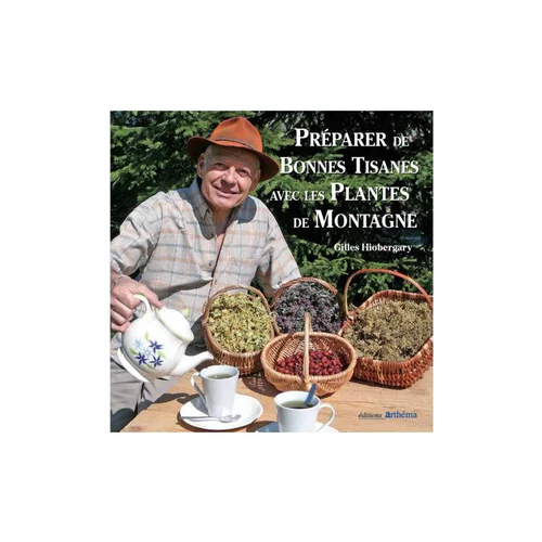 Le livre " Preparer de bonnes tisanes avec les plantes de montagnes