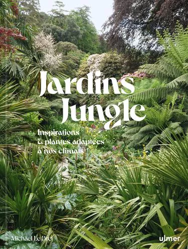Livre Jardins Jungle aux Éditions Ulmer - 192 pages