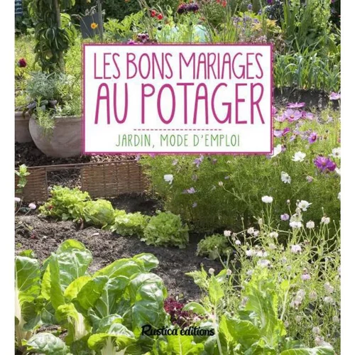Livre "Les bons mariages au potager" aux Éditions Rustica