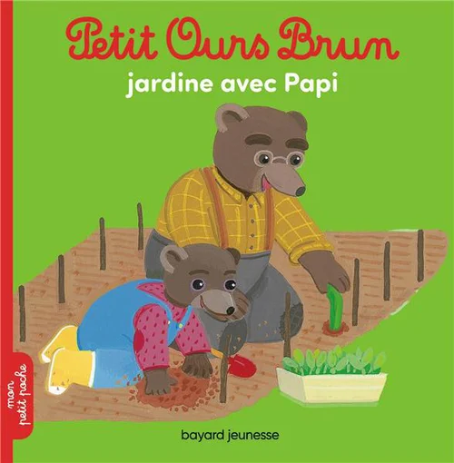 Livre "Petit Ours Brun jardine avec papi" aux Éditions Bayard Jeunesse