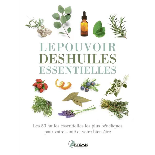 Le pouvoir des huiles essentielles aux éditions Artemis