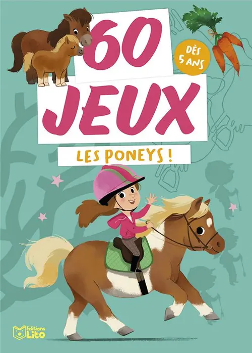 Livre jeu "60 jeux Les poneys !" aux Éditions Lito